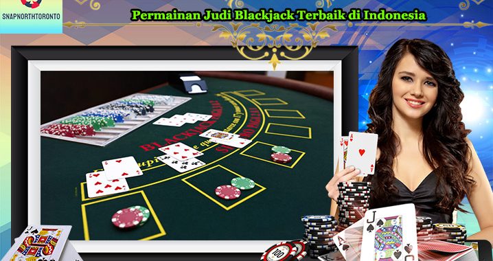Permainan Judi Blackjack Terbaik di Indonesia